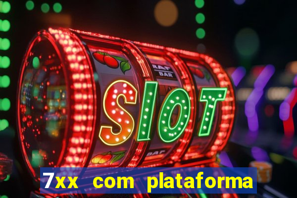 7xx com plataforma de jogos